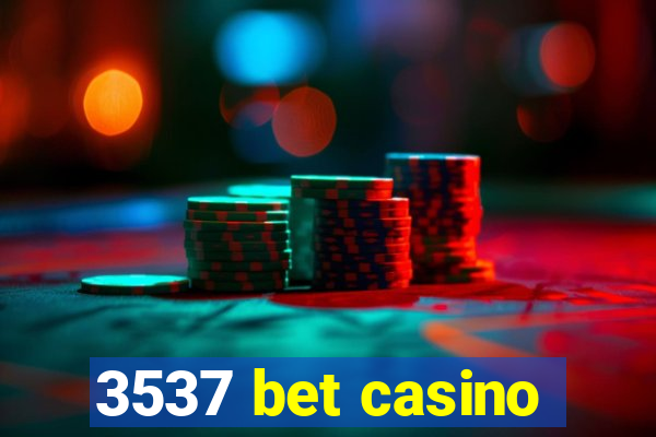 3537 bet casino